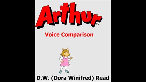 dora winifred|arthur voice comparison d w dora winifred read.